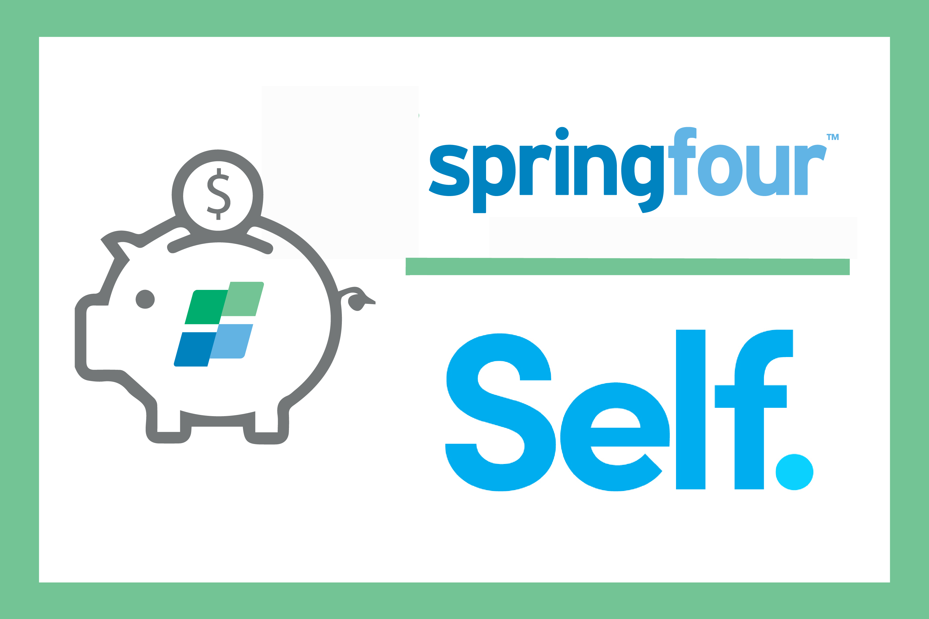 SpringFour Partners with Self to Help Their Customers Achieve Financial ...
