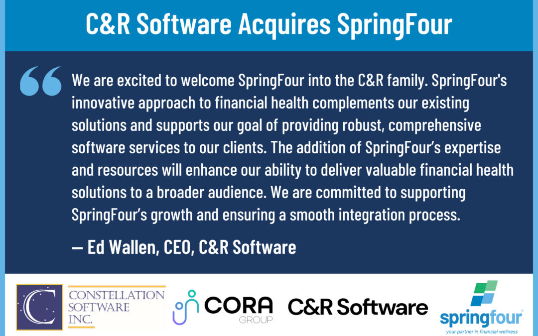 BREAKING NEWS: C&R Software Acquires SpringFour, Expanding Reach of Financial Health Solutions